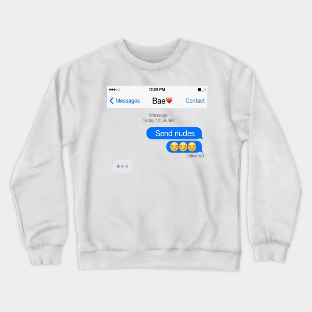 iMessage Nudes Crewneck Sweatshirt by Bubblin Brand